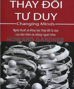 Tải sách Thay Đổi Tư Duy – Nghệ Thuật Và Khoa Học Thay Đổi Tư Duy - Bản PDF - EPUB - MOBILE - AZW3