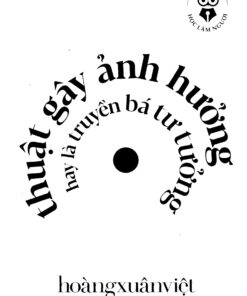 Tải sách Thuật Gây Ảnh Hưởng Hay Là Truyền Bá Tư Tưởng - Bản PDF - EPUB - MOBILE - AZW3