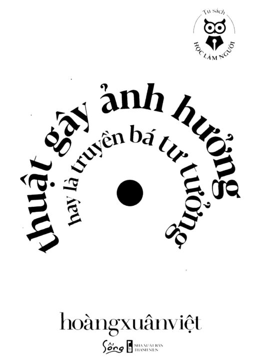 Tải sách Thuật Gây Ảnh Hưởng Hay Là Truyền Bá Tư Tưởng - Bản PDF - EPUB - MOBILE - AZW3