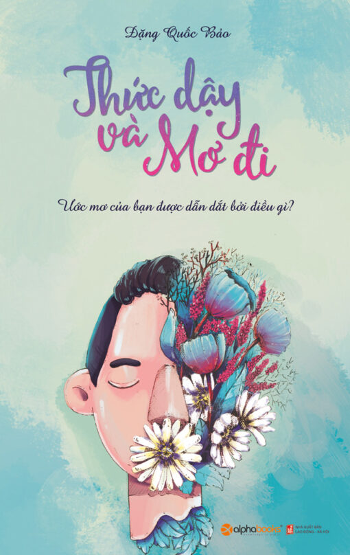 Tải sách Thức Dậy Và Mơ Đi | Đặng Quốc Bảo - Bản PDF - EPUB - MOBILE - AZW3