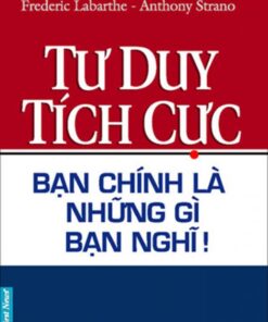 Tải sách Tư Duy Tích Cực – Bạn Chính Là Những Gì Bạn Nghĩ! - Bản PDF - EPUB - MOBILE - AZW3
