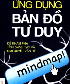 Tải sách Ứng Dụng Bản Đồ Tư Duy Để Khám Phá Tính Sáng Tạo Và Giải Quyết Vấn Đề - Bản PDF - EPUB - MOBILE - AZW3